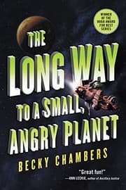 Cover of The Long Way to a Small, Angry Planet by Becky Chambers