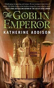 Cover of The Goblin Emperor by Katherine Addison