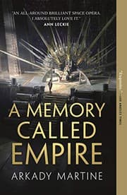 Cover of A Memory Called Empire by Arkady Martine